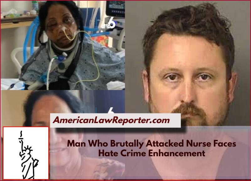 Suspect Who Beat Up Nurse in Brutal Hospital Attack Faces Hate Crime Enhancement